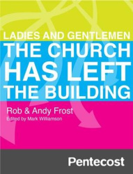 Pentecost - Ladies and Gentlemen the Church Has Left the Building