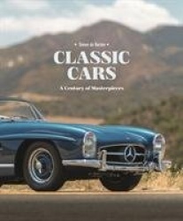 Classic Cars - A Century of Masterpieces