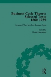 Business Cycle Theory, Part I - Selected Texts, 1860-1939, Part I