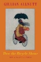 How the Bicycle Shone - New and Selected Poems