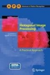 Hexagonal Image Processing : A Practical Approach