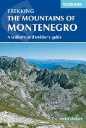 The Mountains of Montenegro - A Walker's and Trekker's Guide
