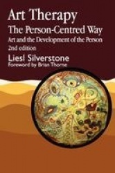 Art Therapy - The Person-Centred Way - Art and the Development of the Person