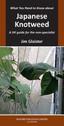 What You Need to Know about Japanese Knotweed - A UK guide for the non-specialist