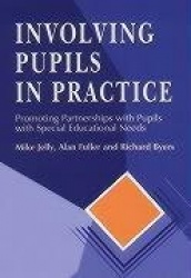 Involving Pupils in Practice - Promoting Partnerships with Pupils with Special Educational Needs
