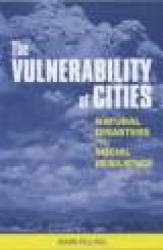 The Vulnerability of Cities - Natural Disasters and Social Resilience