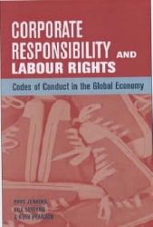 Corporate Responsibility and Labour Rights - Codes of Conduct in the Global Economy