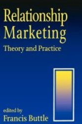 Relationship Marketing - Theory and Practice