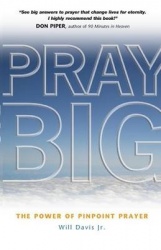 Pray Big - The power of pinpoint prayer