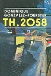 Th 2058: Dominique Gonzalez-Foerster