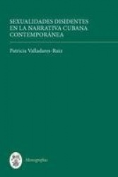 Sexualidades disidentes en la narrativa cubana      contemporánea