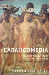 Carajicomedia: Parody and Satire in Early Modern Spain - With an Edition and Translation of the Text