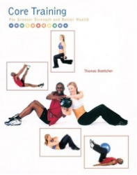 Core Training: For Greater Strength and Better Health