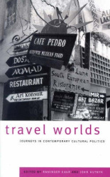 Travel Worlds - Journeys in Contemporary Cultural Politics