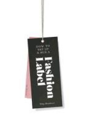 How to Set up&Run a Fashion Label 2nd edition
