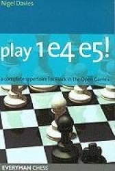 Play 1 e4 e5! - A Complete Repertoire for Black in the Open Games