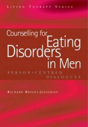 Counselling for Eating Disorders in Men - Person-Centred Dialogues