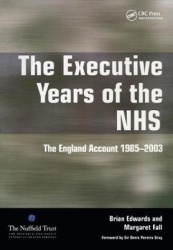The Executive Years of the NHS - The England Account 1985-2003