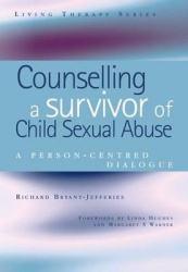 Counselling a Survivor of Child Sexual Abuse - A Person-Centred Dialogue