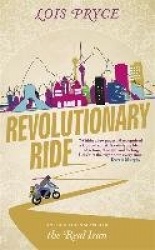 Revolutionary Ride: On the Road in Search of the Real Iran