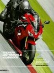 The New Motorcycle Yearbook 2: The Definitive Annual Guide to All New Motorcycles Worldwide