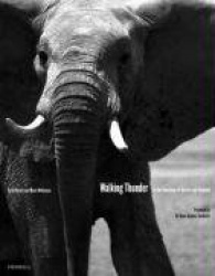Walking Thunder: In the Footsteps of the African Elephant