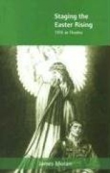 Staging the Easter Rising - 1916 as Theatre