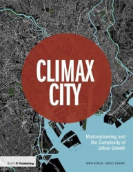 Climax City - Masterplanning and the Complexity of Urban Growth