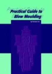 Practical Guide to Blow Moulding