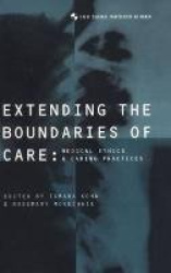 Extending the Boundaries of Care - Medical Ethics and Caring Practices