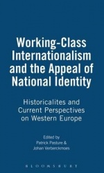 Working-Class Internationalism and the Appeal of National Identity - Historicalites and Current Perspectives on Western Europe