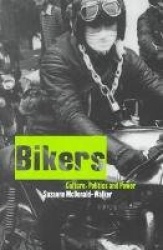 Bikers - Culture, Politics & Power