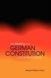 The Making of a German Constitution - A Slow Revolution