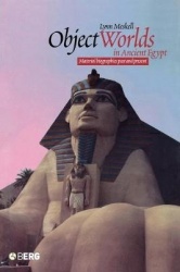 Object Worlds in Ancient Egypt - Material Biographies Past and Present