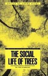 The Social Life of Trees - Anthropological Perspectives on Tree Symbolism