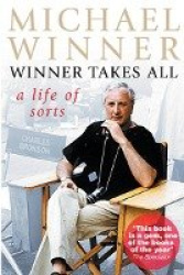 Michael Winner: Winner Takes All - A Life of Sorts
