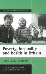 Poverty, inequality and health in Britain: 1800-2000 - A reader