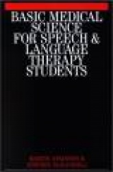 Basic medical science for speech, hearing and language students