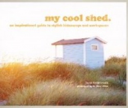 my cool shed - An Inspirational Guide to Stylish Hideaways and Workspaces
