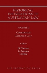 Historical Foundations of Australian Law - Volume II - Commercial Common Law