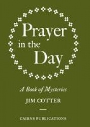 Prayer in the Day - A Book of Mysteries