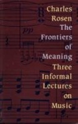 The Frontiers of Meaning - Three Informal Lectures on Music