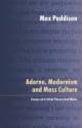 Adorno, Modernism and Mass Culture - Essays on Critical Theory and Music