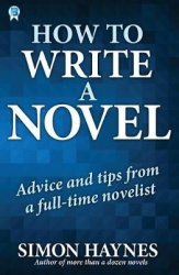 How to Write a Novel: Advice and tips from a full-time novelist