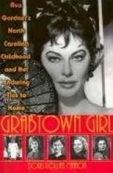 Grabtown Girl - Ava Gardner's North Carolina Childhood and Her Enduring Ties to Home
