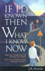 If I'd Known Then What I Know Now
