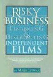 Risky Business: Financing&Distributing Independent Films