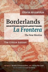 Borderlands / La Frontera - The New Mestiza: The Critical Edition