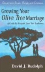 Growing Your Olive Tree Marriage: A Guide for Couples from Two Traditions