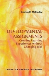 Developmental Assignments - Creating Learning Experiences Without Changing Jobs